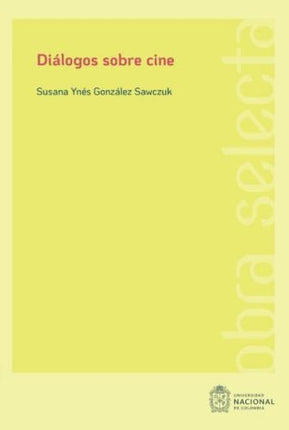 DIALOGOS SOBRE CINE | SUSANA YNES GONZALEZ SAWCZUK