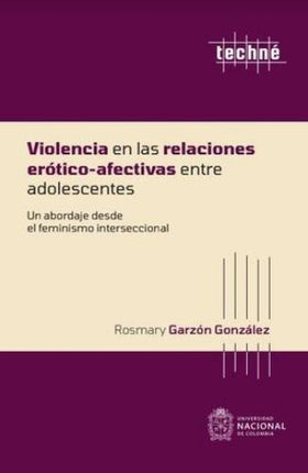 VIOLENCIA EN LAS RELACIONES EROTICO-AFECTIVAS ENTR | ROSMARY GARZON GONZALEZ