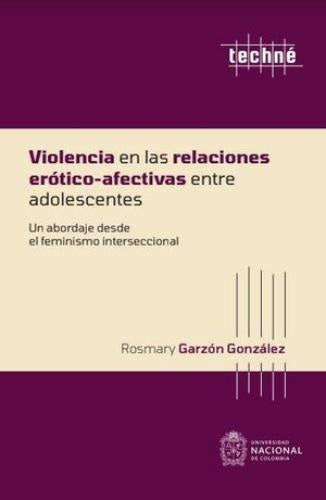 VIOLENCIA EN LAS RELACIONES EROTICO-AFECTIVAS ENTR | ROSMARY GARZON GONZALEZ
