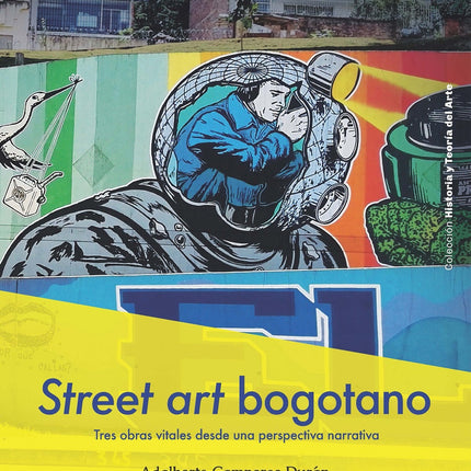 STREET ART BOGOTANO | ADALBERTO CAMPEROS DURAN
