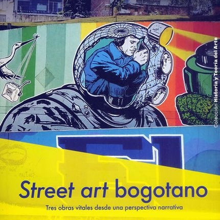 STREET ART BOGOTANO | ADALBERTO CAMPEROS DURAN