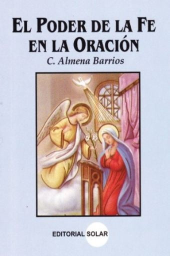 PODER DE LA FE EN LA ORACION, EL | ALMENA BARRIOS