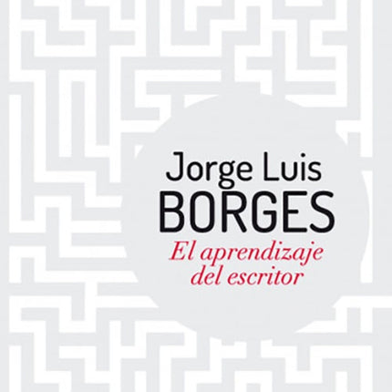 EL APRENDIZAJE DEL ESCRITOR | JORGE LUIS BORGES
