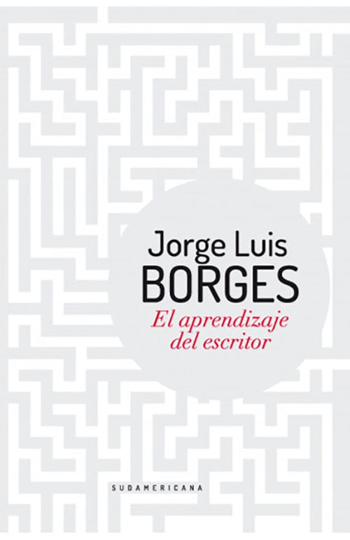 EL APRENDIZAJE DEL ESCRITOR | JORGE LUIS BORGES