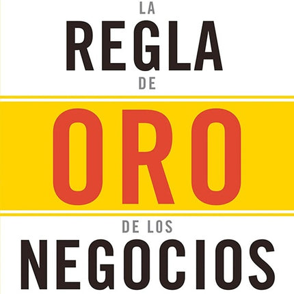 REGLA DE ORO DE LOS NEGOCIOS, LA | GRANT CARDONE
