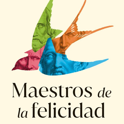 MAESTROS DE LA FELICIDAD | RAFAEL NARBONA