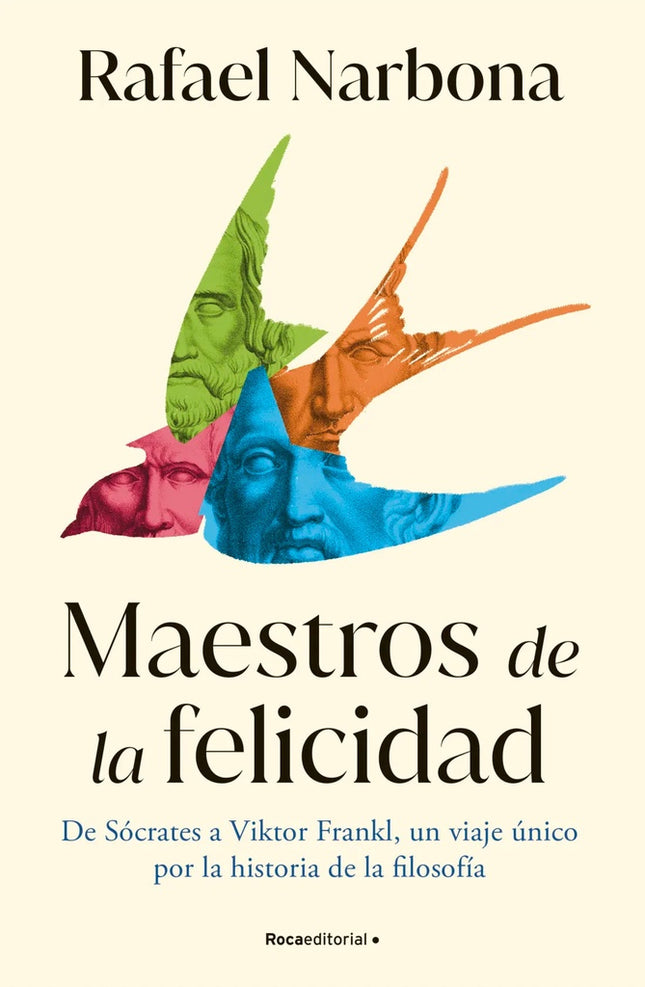 MAESTROS DE LA FELICIDAD | RAFAEL NARBONA