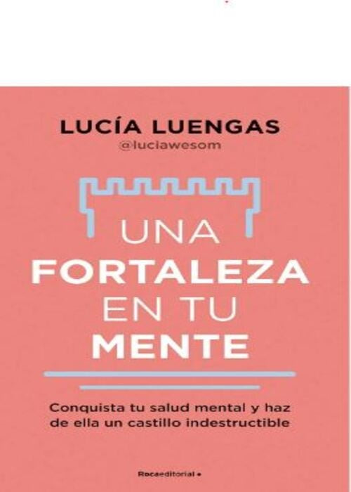 UNA FORTALEZA EN TU MENTE | LUCIA LUENGAS