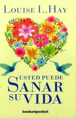 USTED PUEDE SANAR SU VIDA | LOUISE HAY