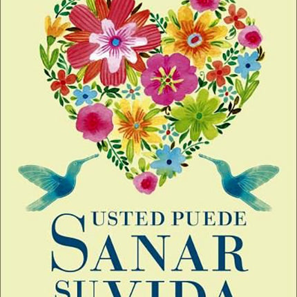 USTED PUEDE SANAR SU VIDA | LOUISE HAY