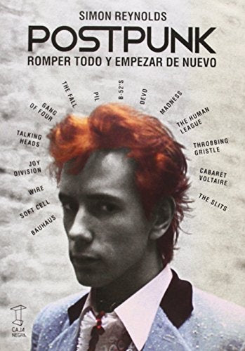 POSTPUNK: ROMPER TODO Y EMPEZAR DE NUEVO | SIMON REYNOLDS