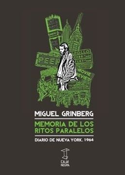 MEMORIA DE LOS RITOS PARALELOS. DIARIO DE NUEVA YO | MIGUEL GRINBERG