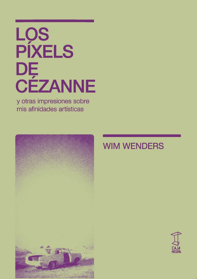 LOS PIXELS DE CEZANNE Y OTRAS IMPRESIONES SOBRE MI | WIM WENDERS