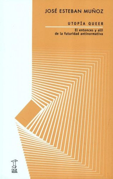 UTOPIA QUEER | JOSE ESTEBAN MUÑOZ