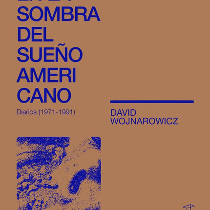 EN LA SOMBRA DEL SUEÑO AMERICANO | DAVID WOJNAROWICZ