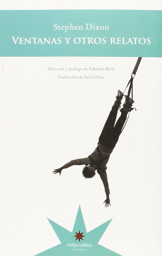 VENTANAS Y OTROS RELATOS | STEPHEN DIXON