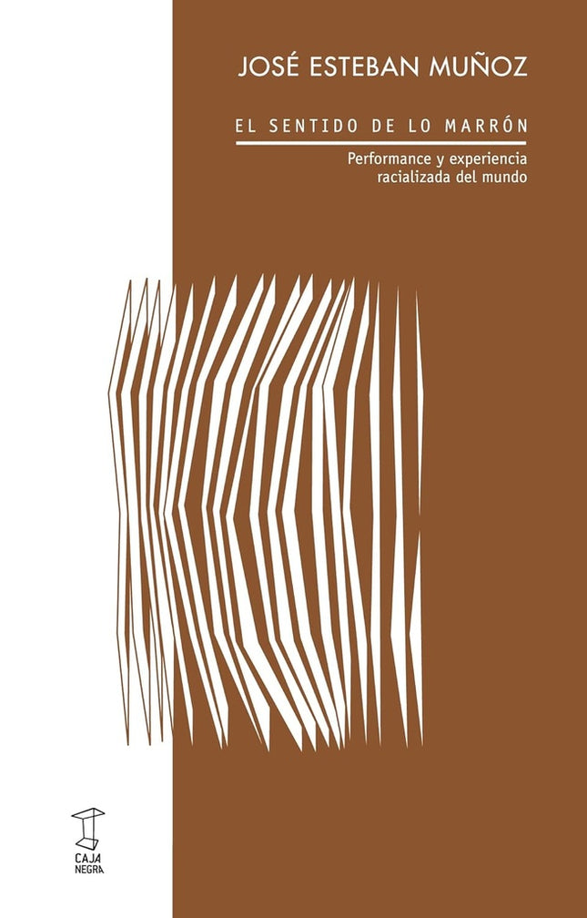 SENTIDO DE LO MARRON, EL | JOSE ESTEBAN MUÑOZ