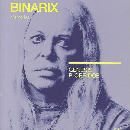 NO BINARIX MEMORIAS | GENESIS BREYER P-ORRIDGE