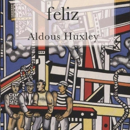 UN MUNDO FELIZ | ALDOUS HUXLEY