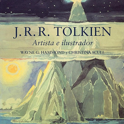 J.R.R. TOLKIEN ARTISTA E ILUSTRADOR | WAYNE G. HAMMOND