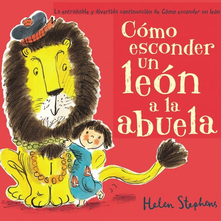 COMO ESCONDER UN LEON A LA ABUELA | HELEN STEPHENS
