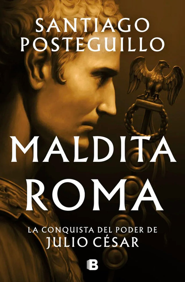 MALDITA ROMA | SANTIAGO POSTEGUILLO