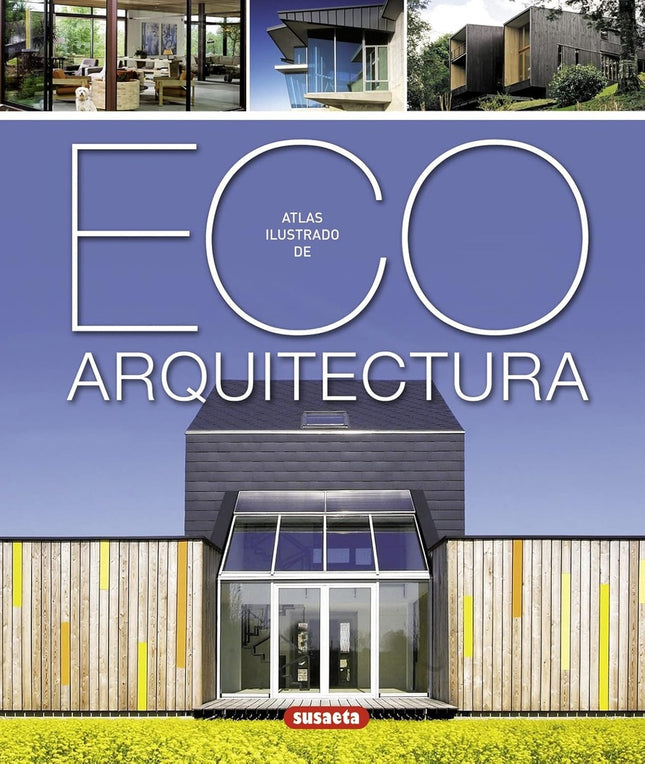 ATLAS ILUSTRADO DE ECO-ARQUITECTURA | AA.VV
