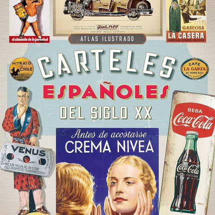 ATLAS ILUSTRADO CARTELES ESPAÑOLES SIGLO XX
