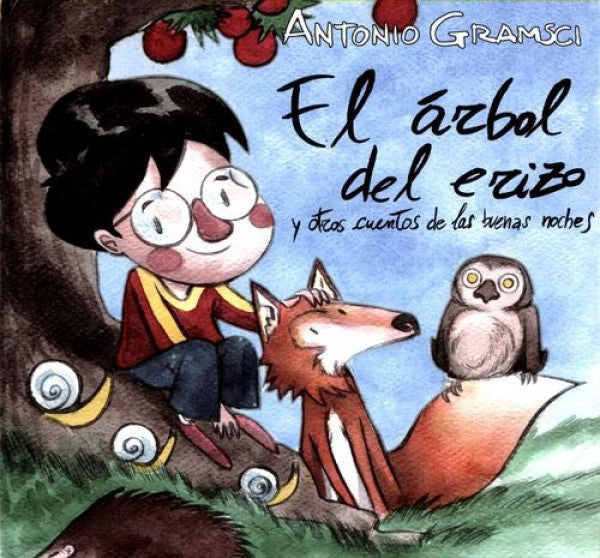 ARBOL DEL ERIZO Y OTROS CUENTOS DE LAS BUENAS NOCH | ANTONIO GRAMSCI