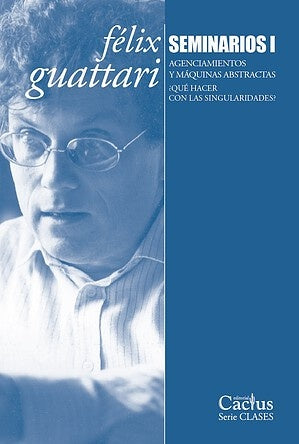 SEMINARIOS I | FELIX GUATTARI