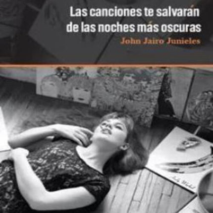 CANCIONES TE SALVARAN EN LAS NOCHES MAS OSCURAS, L | J.J JUNIELES