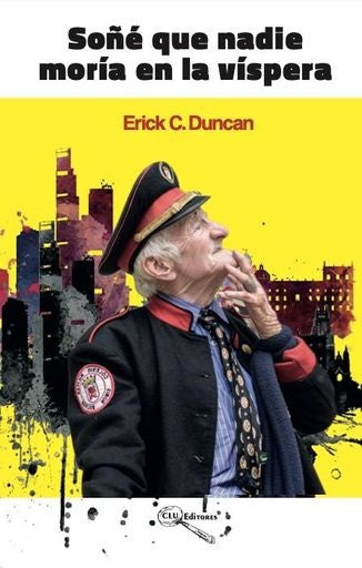 SOÑE QUE NADIE MORIA EN LA VISPERA | ERICK DUNCAN