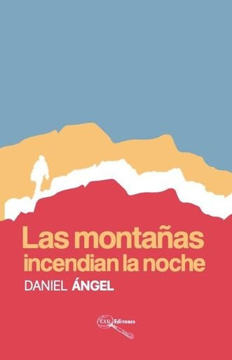 MONTAÑAS INCENDIAN LA NOCHE, LAS | DANIEL ANGEL