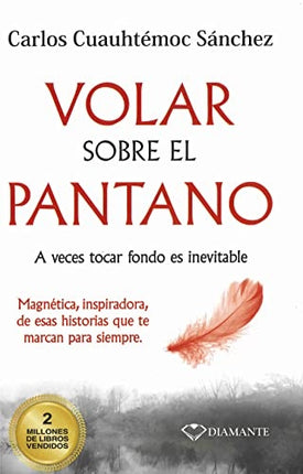 VOLAR SOBRE EL PANTANO | CARLOS CUAUHTEMOC SANCHEZ