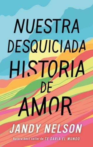 NUESTRA DESQUICIADA HISTORIA DE AMOR | JANDY NELSON