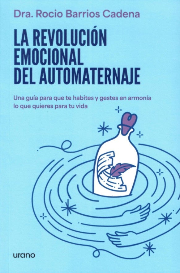 LA REVOLUCION EMOCIONAL DEL AUTOMATERNAJE | DR. ROCIO BARRIOS CADENA