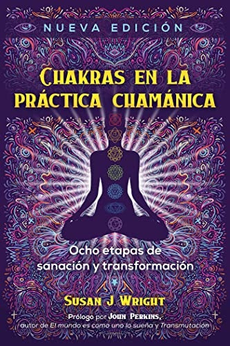 CHAKRAS EN LA PRACTICA CHAMANICA | SUSAN J. WRIGHT