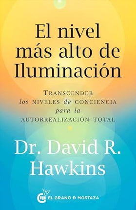 NIVEL MAS ALTO DE ILUMINACION, EL | DAVID R. HAWKINS