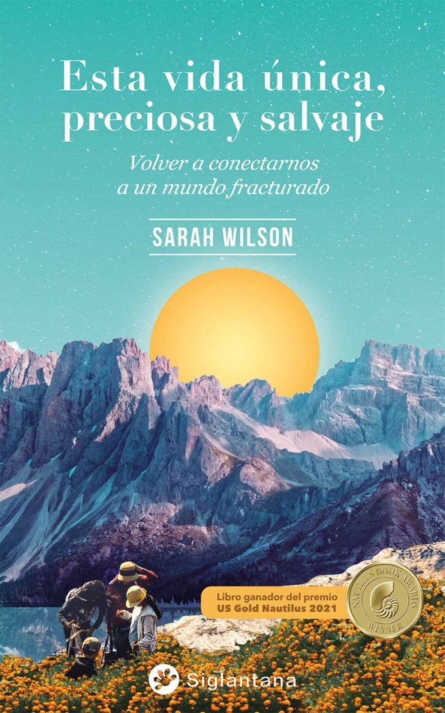 ESTA VIDA UNICA, PRECIOSA Y SALVAJE | SARAH WILSON