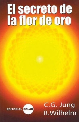 SECRETO DE LA FLOR DE ORO, EL | C. G. JUNG