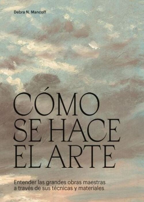 COMO SE HACE EL ARTE | DEBRA N. MANCOFF