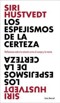 LOS ESPEJISMOS DE LA CERTEZA | SIRI HUSTVEDT