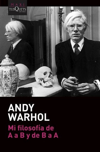 MI FILOSOFIA DE A A B Y DE B A A | ANDY WARHOL