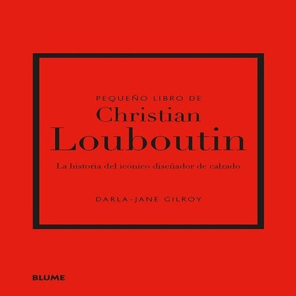 PEQUEÑO LIBRO DE CHRISTIAN LOUBOUTIN | JANE - DARLA GILROY