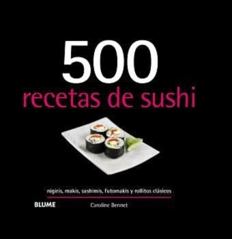 500 RECETAS DE SUSHI | CAROLINE BENNETT