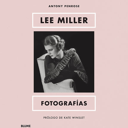 LEE MILLER FOTOGRAFIAS | ANTONY PENROSE