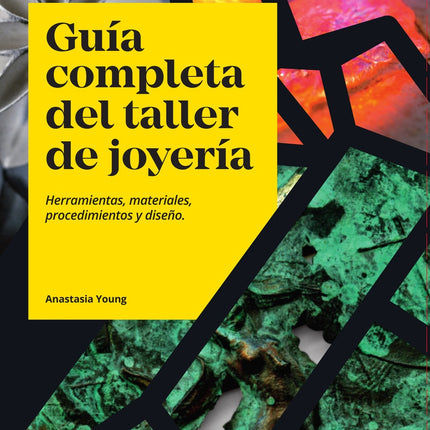 GUIA COMPLETA DEL TALLER DE JOYERIA | ANASTASIA YOUNG