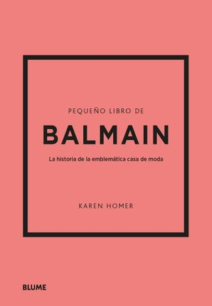 PEQUEÑO LIBRO DE BALMAIN | KAREN HOMER