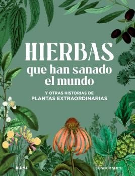HIERBAS QUE HAN SANADO EL MUNDO | CONNOR SMITH