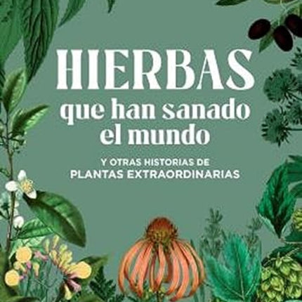 HIERBAS QUE HAN SANADO EL MUNDO | CONNOR SMITH